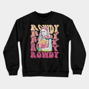 Rowdy Ronda Rousey Crewneck Sweatshirt